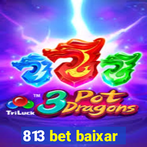 813 bet baixar